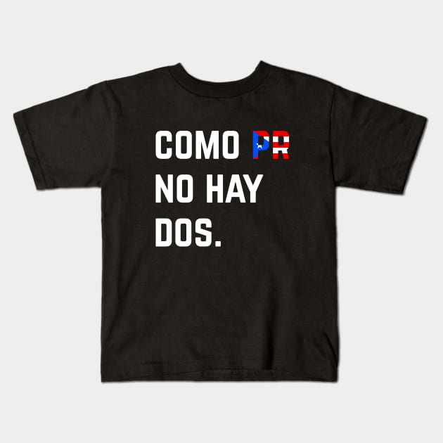 Como Puerto Rico No Hay Dos Puerto Rican Pride Kids T-Shirt by PuertoRicoShirts
